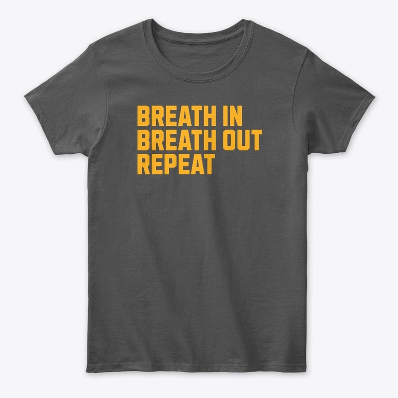 Breath in Breath Out Repeat