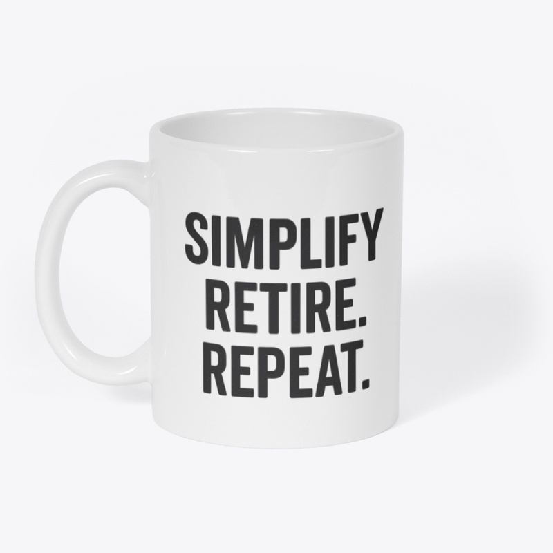 Simplify. Retire. Repeat. T-Shirt