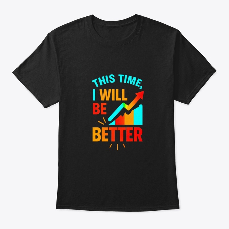 This Time, I Will Be Better – Motivation