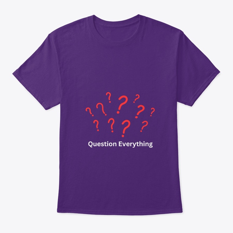 Question Everything
