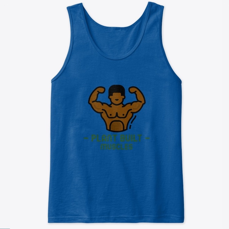 PLANT BUILT MUSCLES