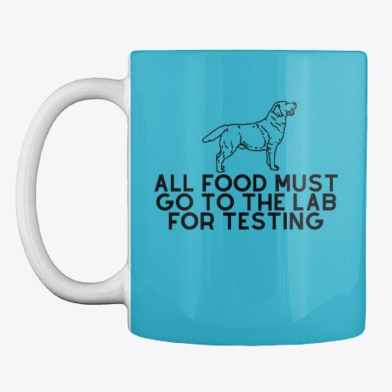 Labrador All Food Must Go To The Lab