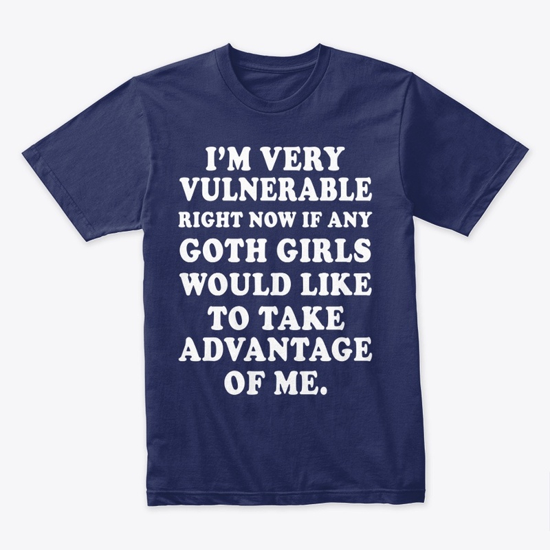 I'm Vulnerable Right Now Funny Goth Girl