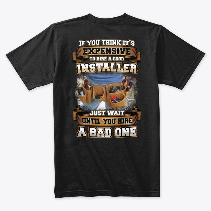 Good Installer Shirt