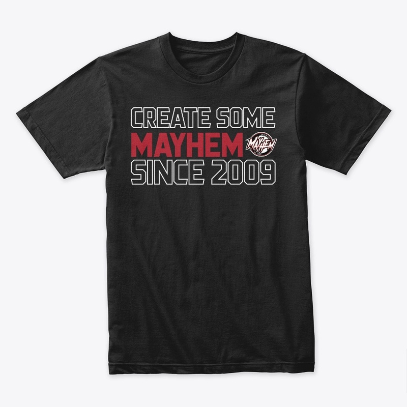 Create Some Mayhem - Premium Tee