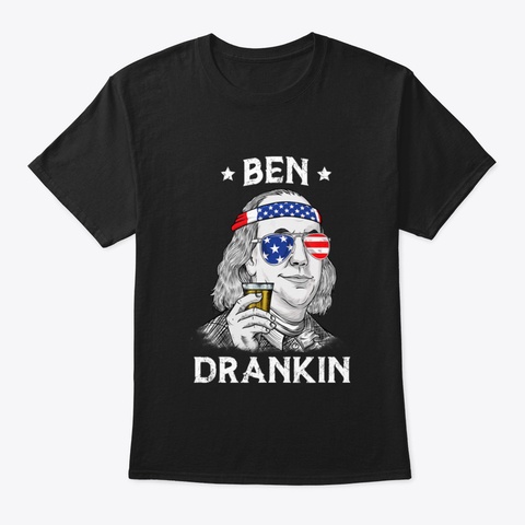 4 Th Of July Ben Drankin Benjamin Frankli Black T-Shirt Front