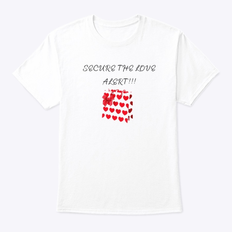 Secure the love T shirt
