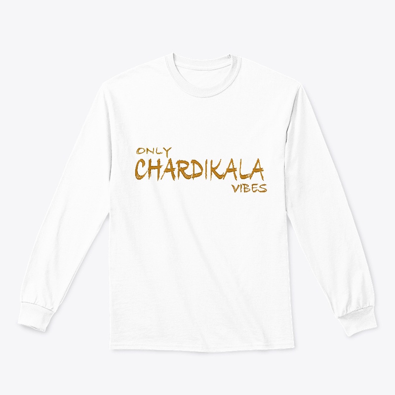 CHARDIKALA VIBES