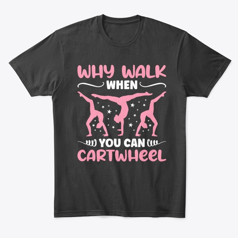 Why Walk When You Can Cartwheel