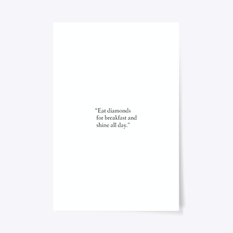 Eat diamonds for breakfast