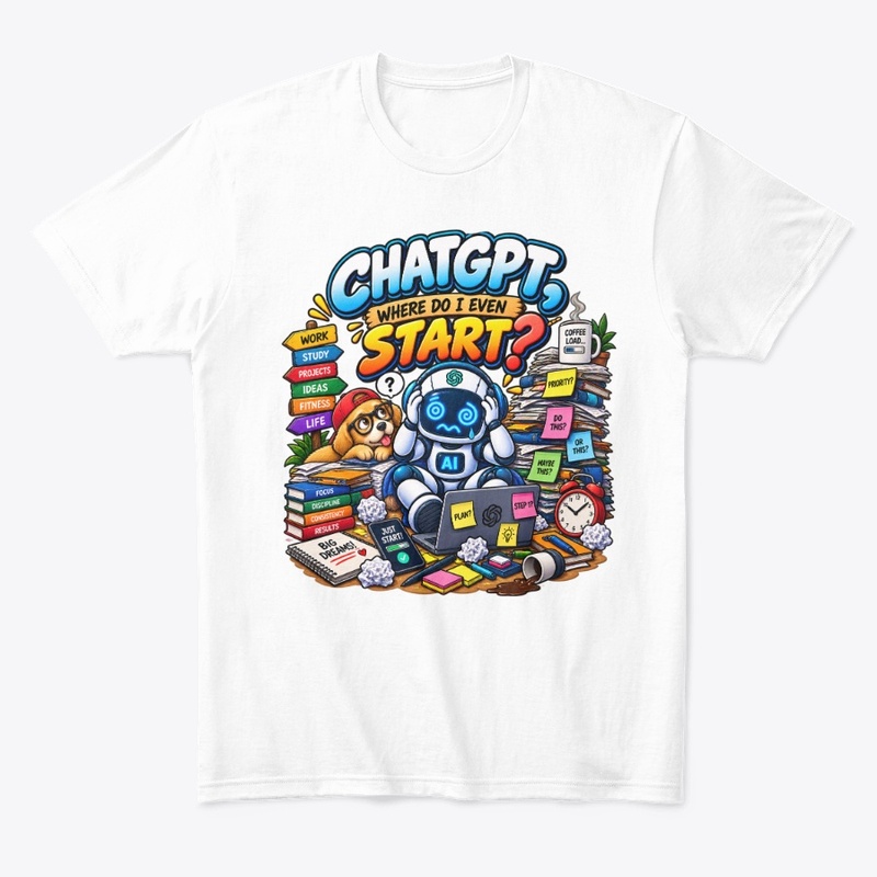 ChatGPT, Where Do I Even Start 