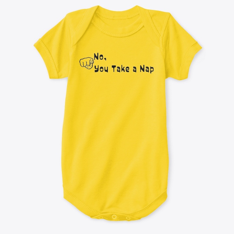 No, You Take A Nap