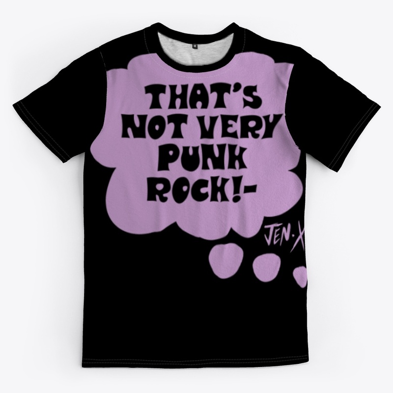 "THATS NOT VERY PUNK ROCK!" -Design