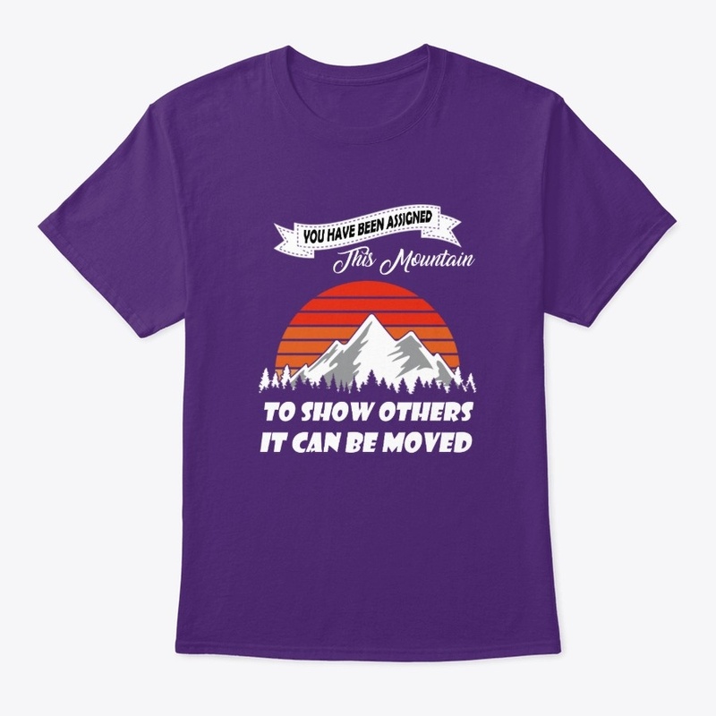 You Have Been Assigned This Mountain.