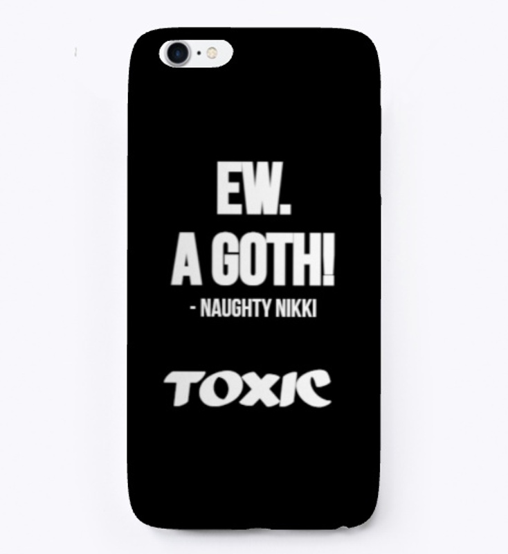 Toxic 'EW. A GOTH!' Design Collection