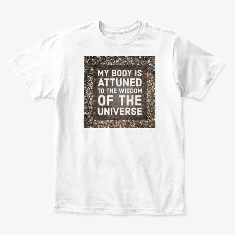 My Body is Attuned with the WISDOM