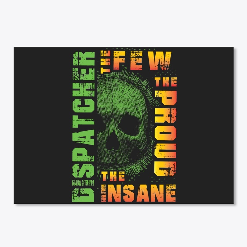 Awesome Dispatcher's Are Few And Insane