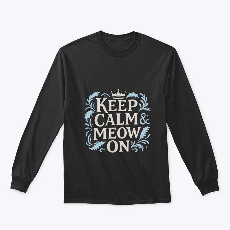 Keep Calm Meow On – Shorthair cat