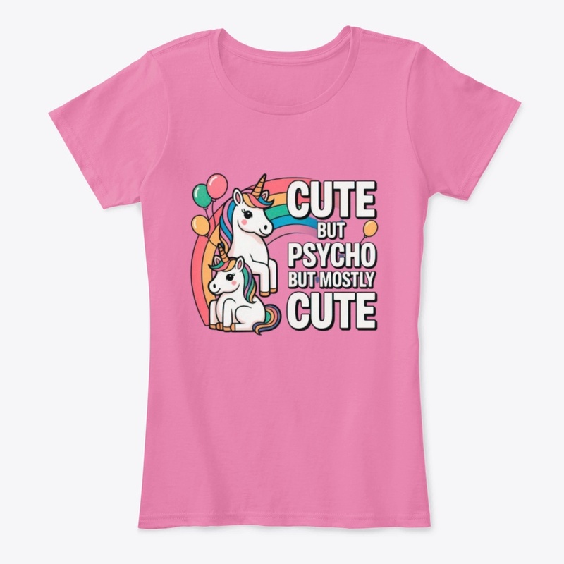 Cute but Psycho Unicorn Tee 