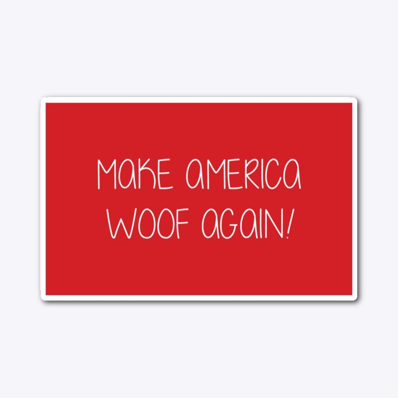 Make America Woof Again!