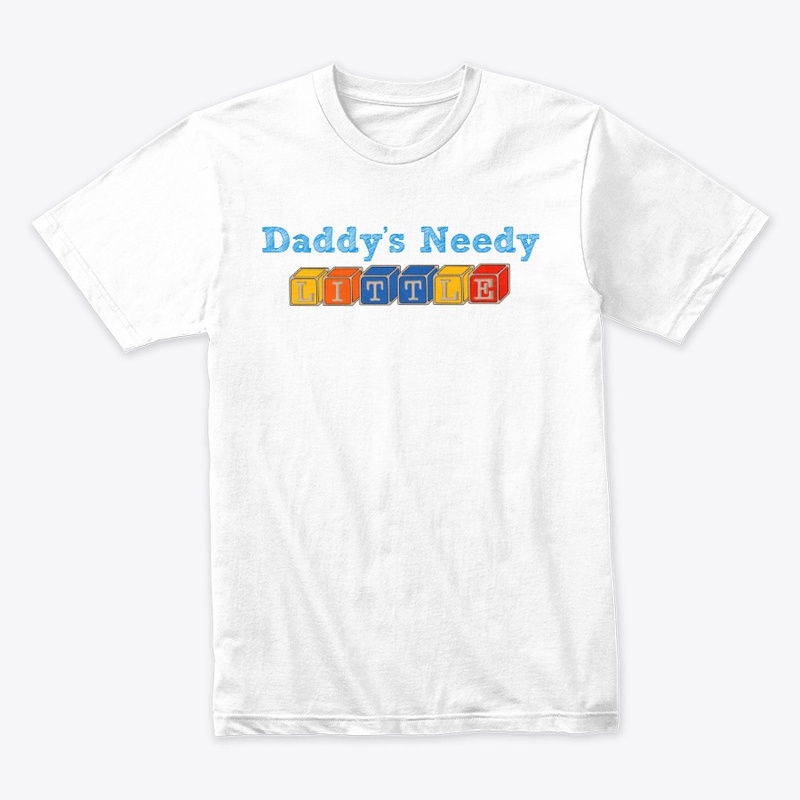 Daddy's Needy Little