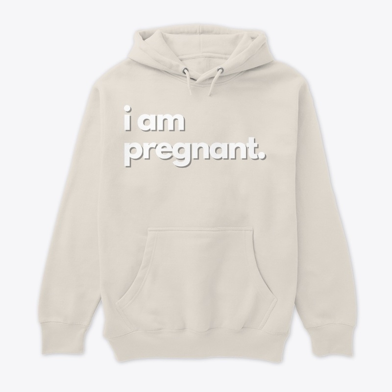 Words. i am pregnant.