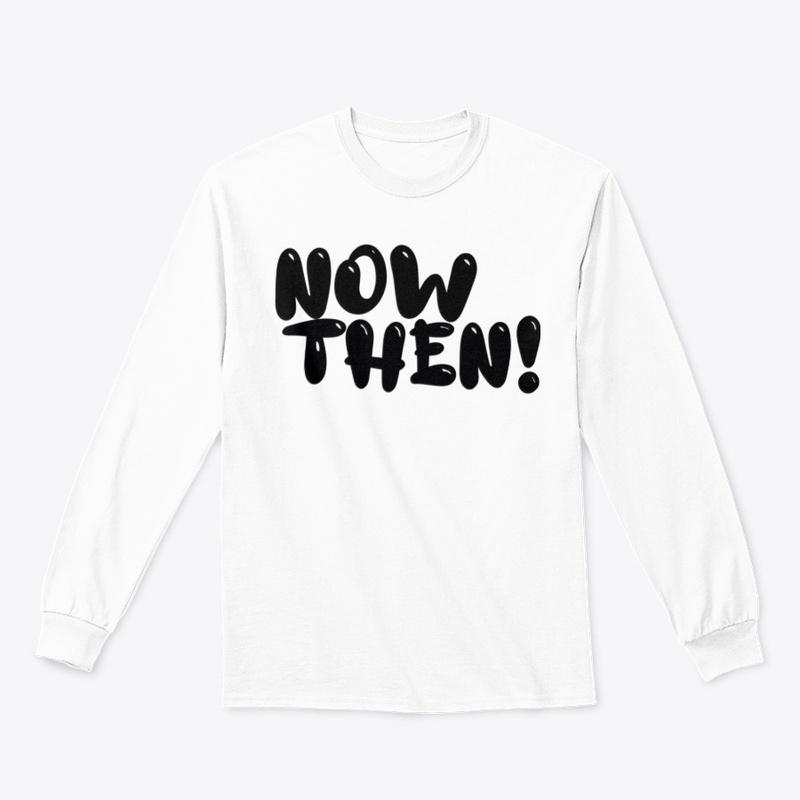 Now Then!