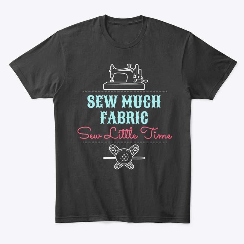 Sewing Lover Gift Sew Much Fabric