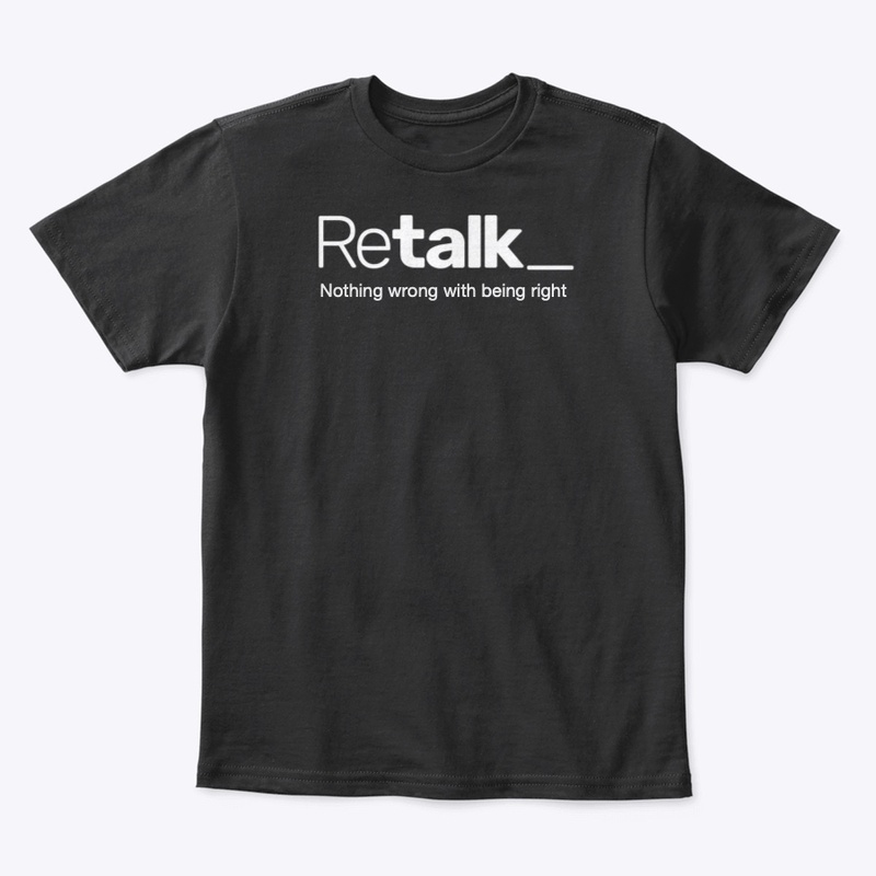 Retalk - Nothing wrong with being right