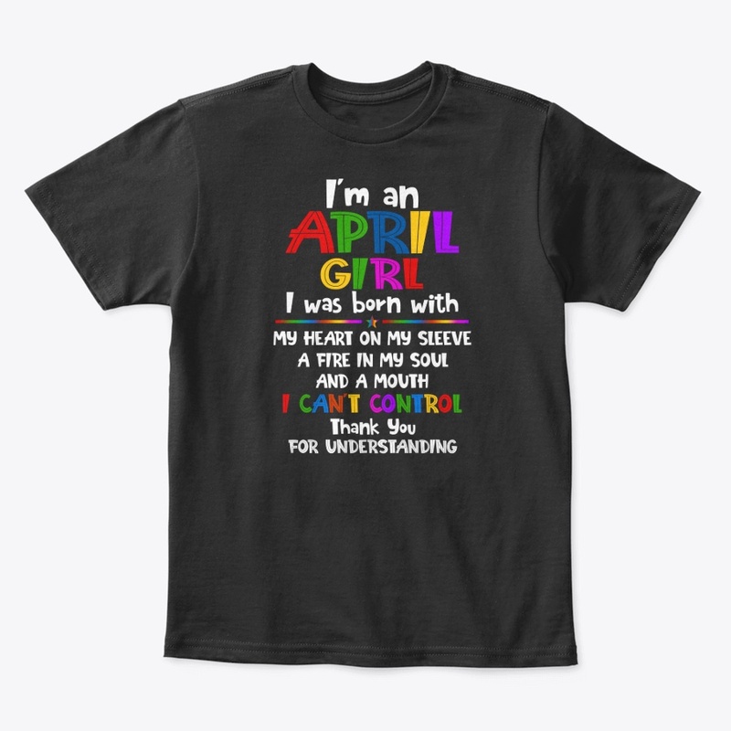 I'm An April Girl My Heart On My Sleeve
