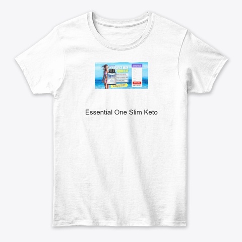 Essential One Slim Keto  Supplement White T-Shirt Front