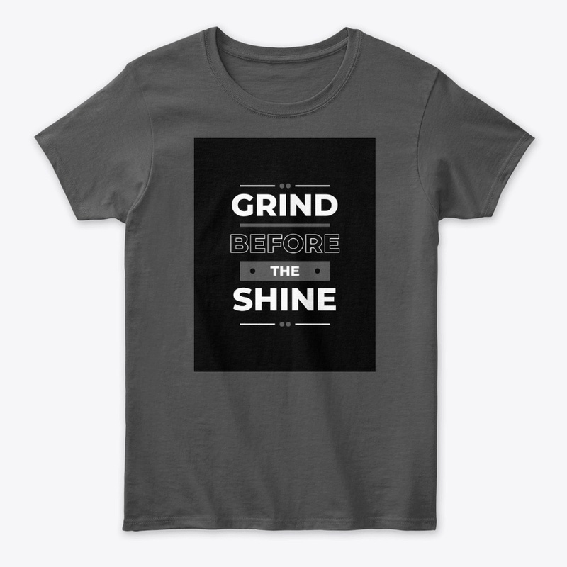 GRIND BEFORE THE SHINE