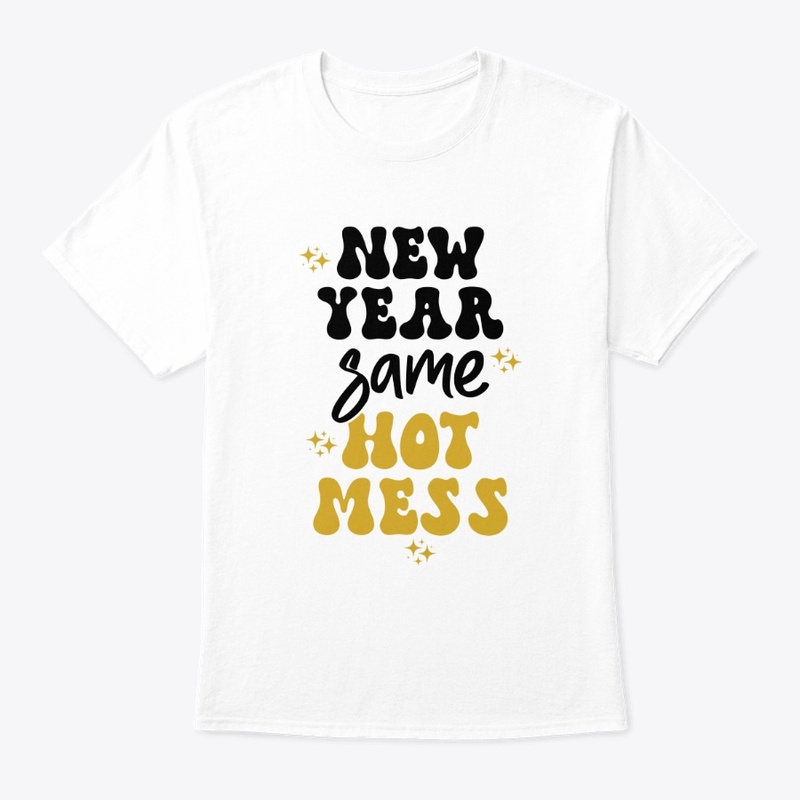 NEW YEAR SAME HOT MESS Collection 