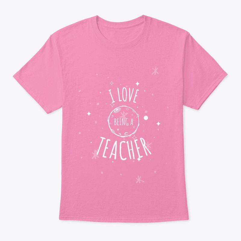 I Love Being a  Teacher 
