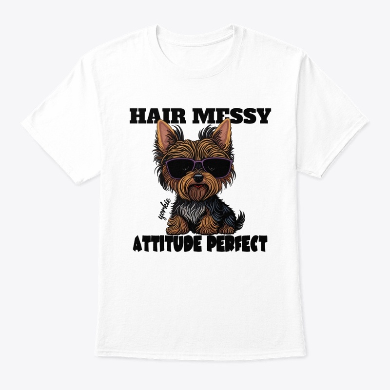 Hair Messy Attitude Perfect Yorkie