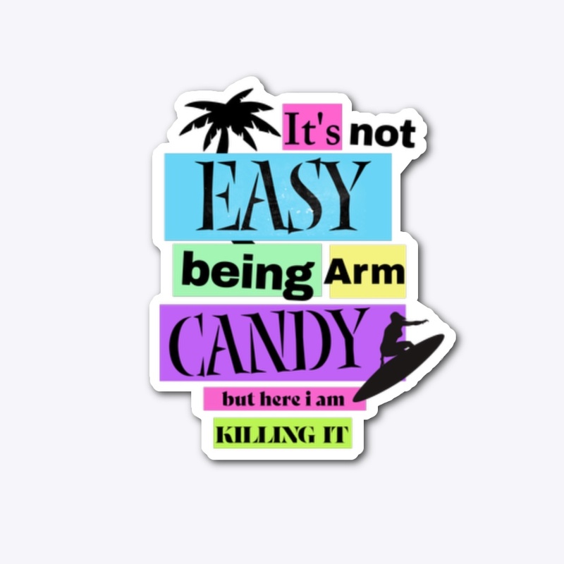 It's not easy being arm candy