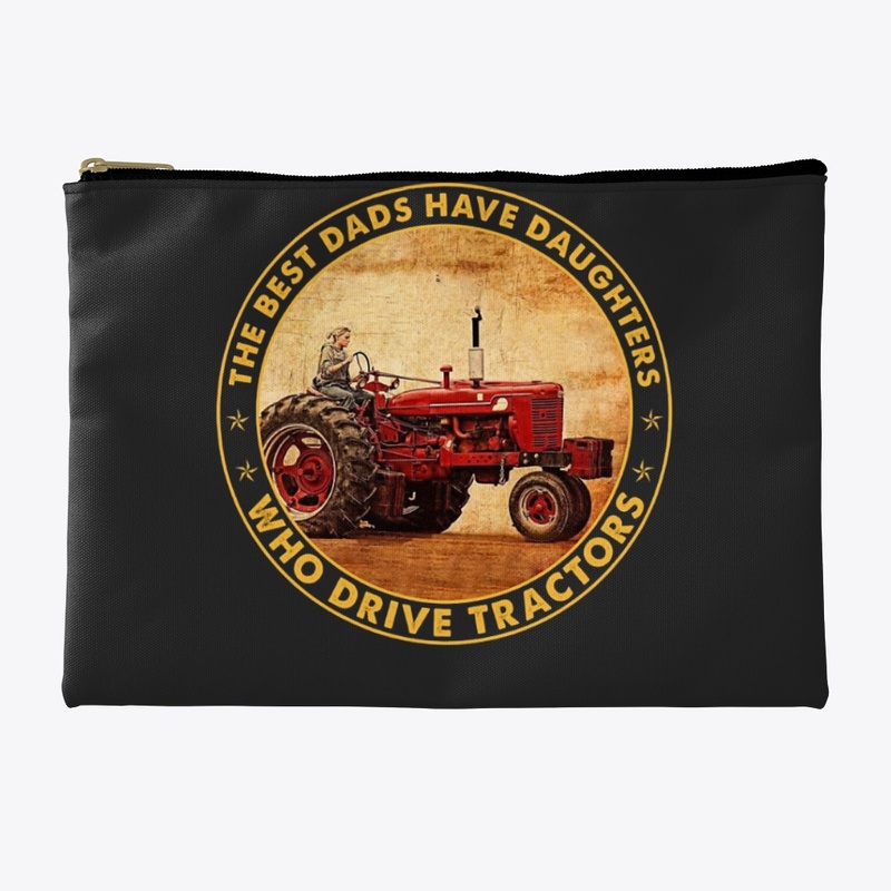 Best Dads Have Daughters Drive Tractor