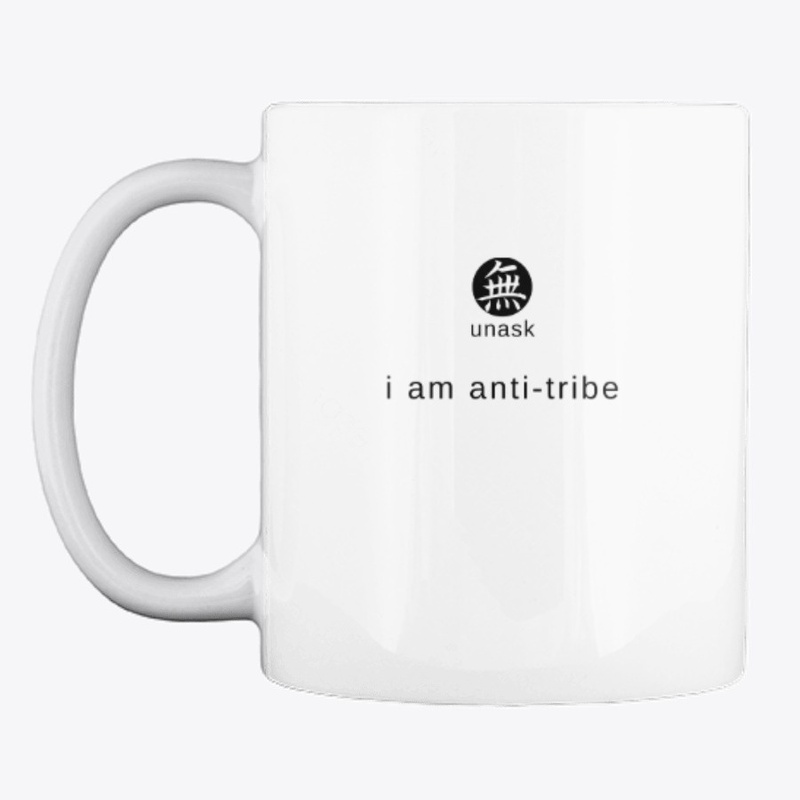 I am anti-tribe.