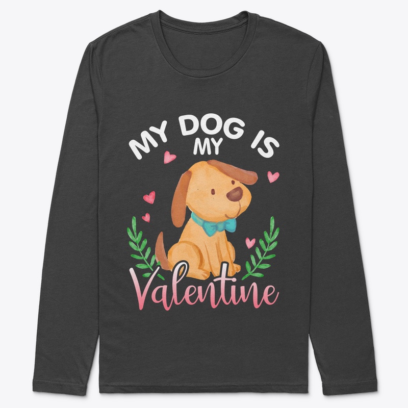 My Dog Is My Valentine Tee Gift For Dog