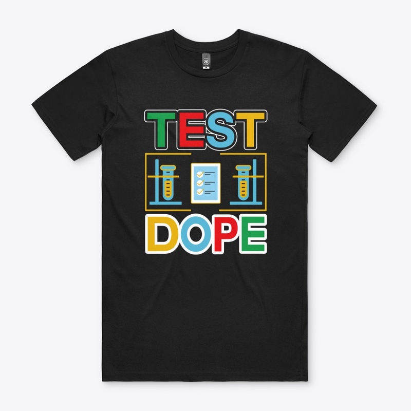 Test Dope -Typography T Shirt