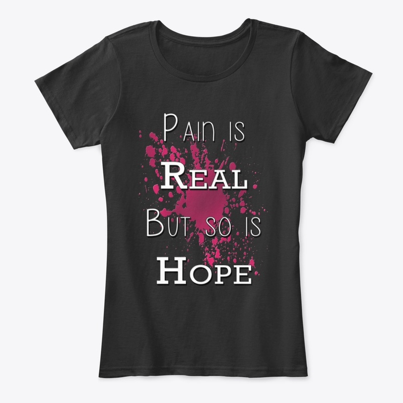 Pain Is Real, But So Is Hope Design