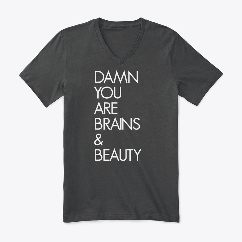 DAMN YOU ARE BRAINS & BEAUTY