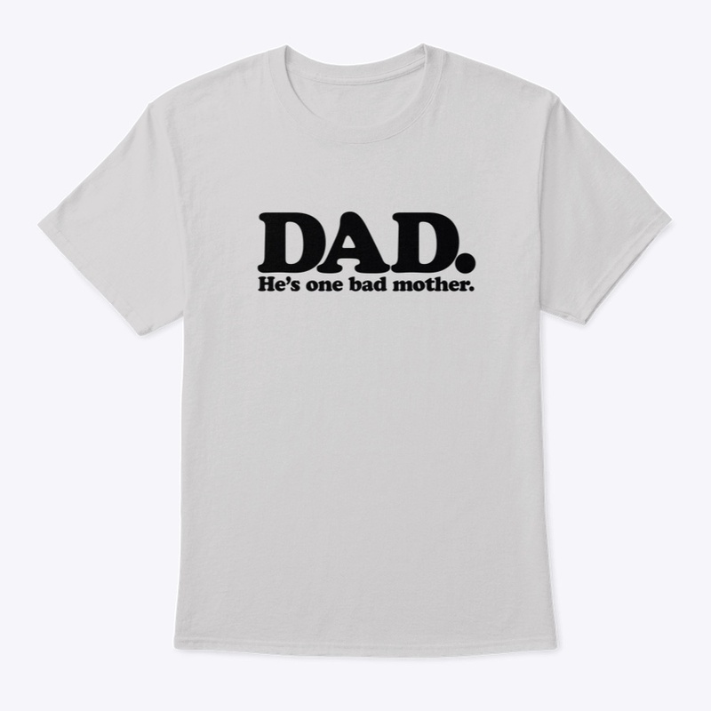 WGD DAD: He's One Bad Mother 1