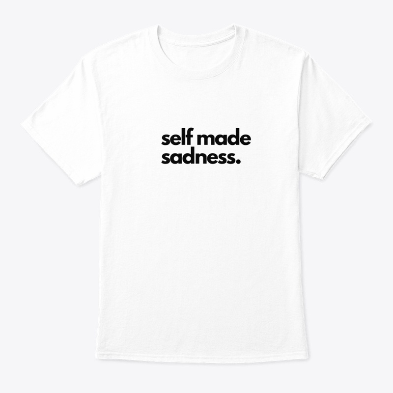 Self Made Sadness Tee by ETERNAL