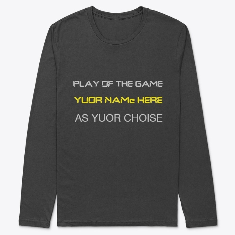 T-Shirt Play Of The Game for you!
