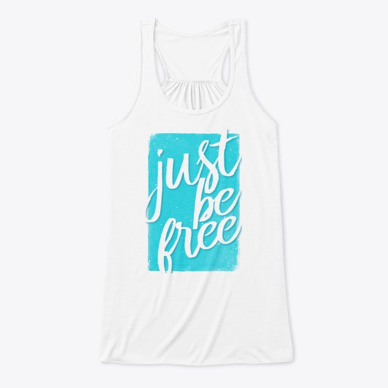 JUST BE FREE