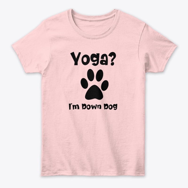 YOGA ? I'M DOWN DOG