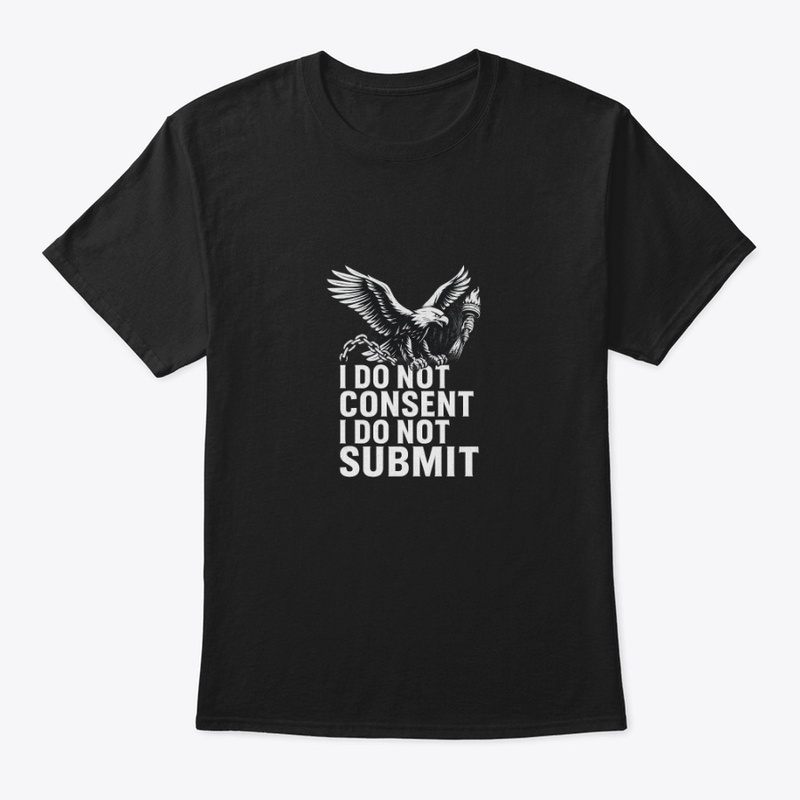 I Do Not Consent I Do Not Submit
