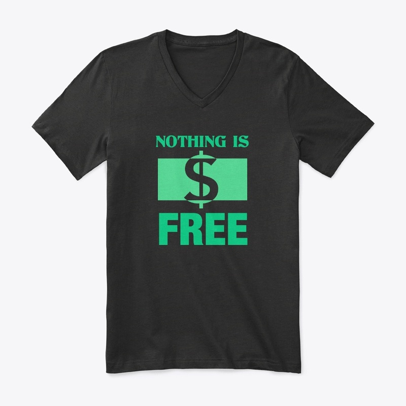 NOTHING IS FREE GREEN 