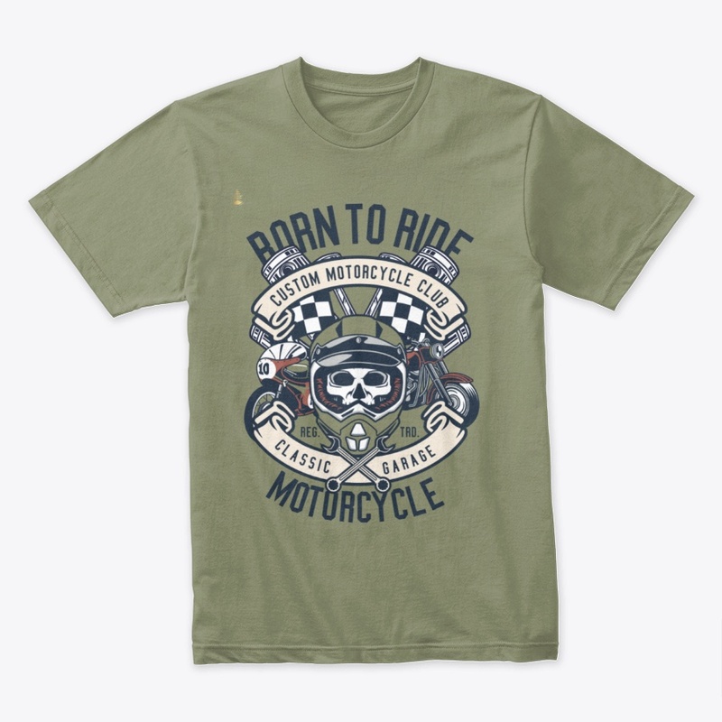 Born to ride motorcycles